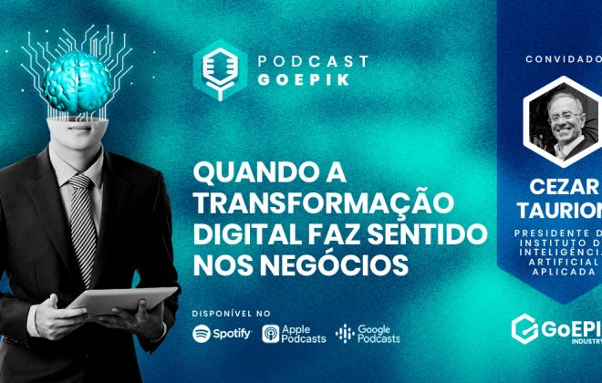 Cezar Taurion: Transformação digital nos negócios | Podcast GoEPIK Ep. 2
