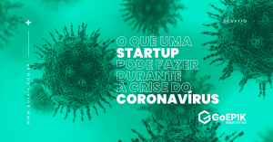 O QUE UMA STARTUP PODE FAZER DURANTE A CRISE DO CORONAVÍRUS