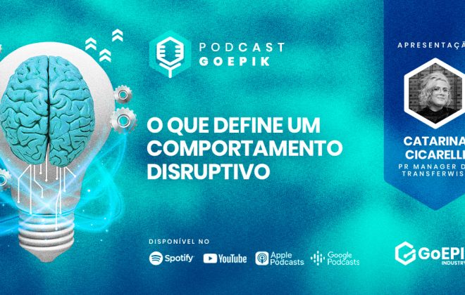 Podcast GoEPIK - Como ser disruptivo