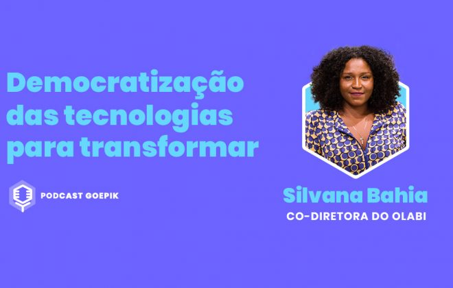 Podcast GoEPIK: Silvana Bahia