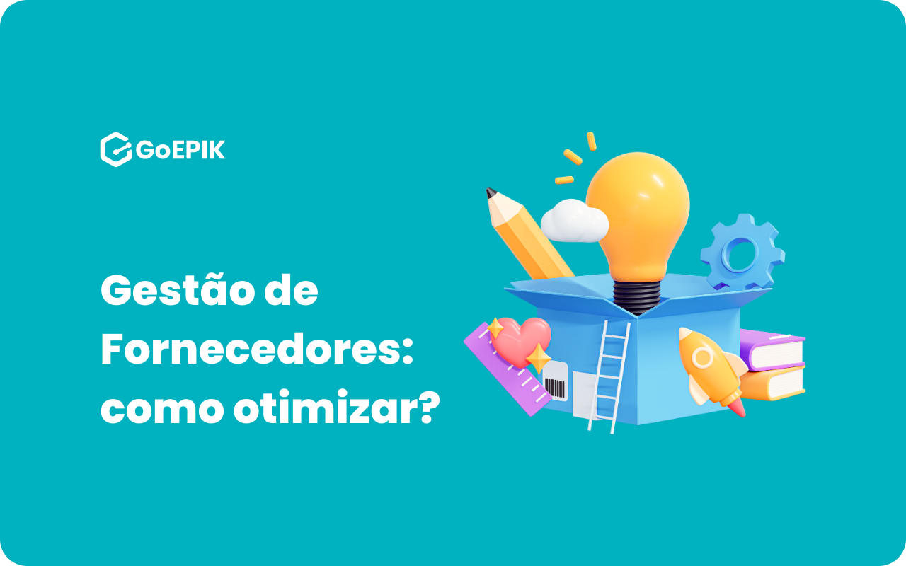 Gestão de Fornecedores: como otimizar?